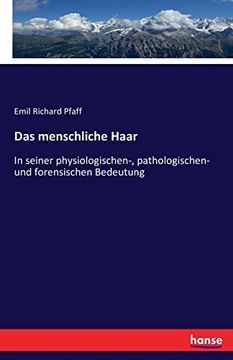 portada Das menschliche Haar: In seiner physiologischen-, pathologischen- und forensischen Bedeutung (German Edition)
