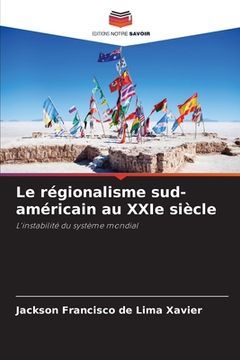 portada Le régionalisme sud-américain au XXIe siècle (en Francés)