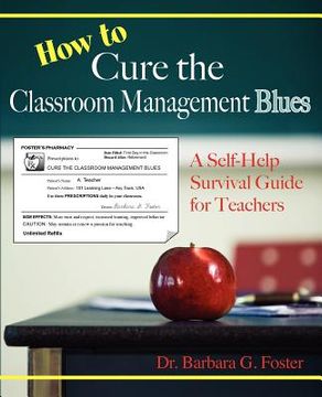 portada how to cure the classroom management blues (en Inglés)