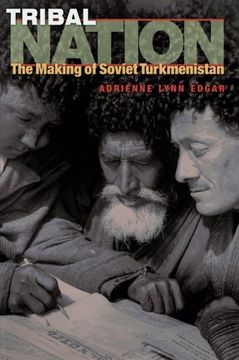portada Tribal Nation: The Making of Soviet Turkmenistan 