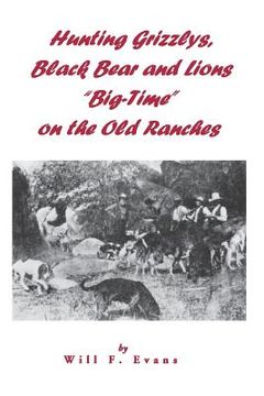 portada Hunting Grizzlys, Black Bear and Lions "Big-Time" on the Old Ranches (en Inglés)