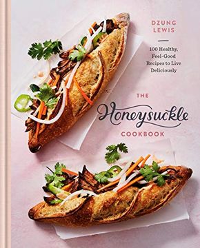 portada The Honeysuckle Cookbook: 100 Healthy, Feel-Good Recipes to Live Deliciously (en Inglés)