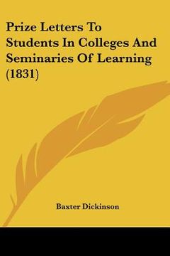 portada prize letters to students in colleges and seminaries of learning (1831) (en Inglés)