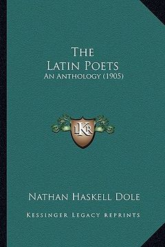 portada the latin poets: an anthology (1905) (en Inglés)