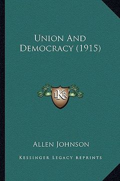 portada union and democracy (1915) (in English)