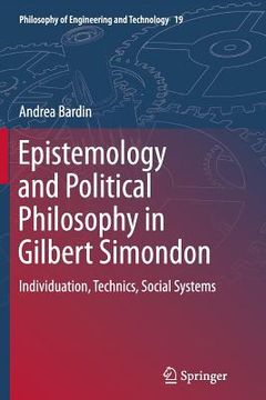 portada Epistemology and Political Philosophy in Gilbert Simondon: Individuation, Technics, Social Systems