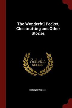 portada The Wonderful Pocket, Chestnutting and Other Stories (en Inglés)