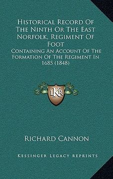 portada historical record of the ninth or the east norfolk, regiment of foot: containing an account of the formation of the regiment in 1685 (1848)