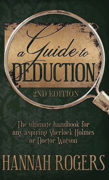 portada A Guide to Deduction - The ultimate handbook for any aspiring Sherlock Holmes or Doctor Watson (in English)