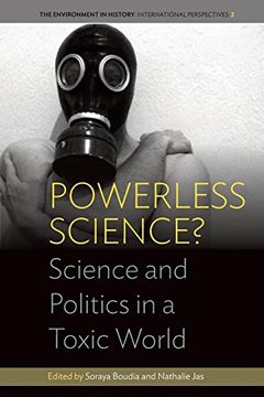 portada Powerless Science? Science and Politics in a Toxic World (Environment in History: International Perspectives) (en Inglés)
