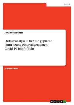 portada Diskursanalyse über die geplante Einführung einer allgemeinen Covid-19-Impfpflicht (en Alemán)
