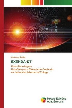 portada Exehda-Dt: Uma Abordagemdataflow Para Ciência de Contextona Industrial Internet of Things