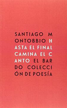 portada Hasta el Final Camina el Canto (el Bardo Colección de Poesía) (in Spanish)