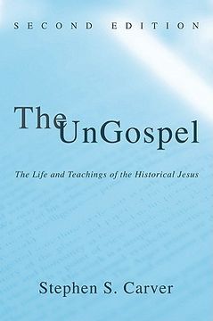 portada the ungospel: the life and teachings of the historical jesus (en Inglés)