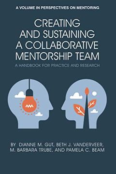 portada Creating and Sustaining a Collaborative Mentorship Team: A Handbook for Practice and Research (Perspectives on Mentoring) (en Inglés)