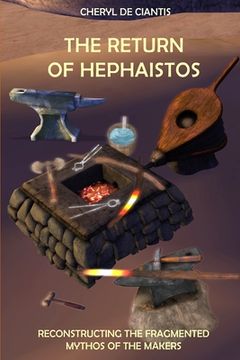 portada The Return of Hephaistos: Reconstructing the Fragmented Mythos of the Makers