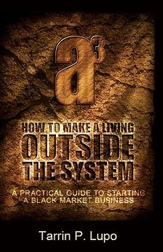 portada how to make a living outside the system (en Inglés)