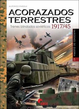 portada Acorazados Terrestres: Trenes Blindados Sovieticos 1917-1945 (Imagenes de Guerra) (in Spanish)