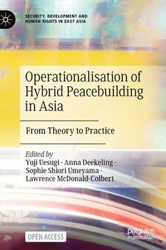 portada Operationalisation of Hybrid Peacebuilding in Asia: From Theory to Practice (en Inglés)
