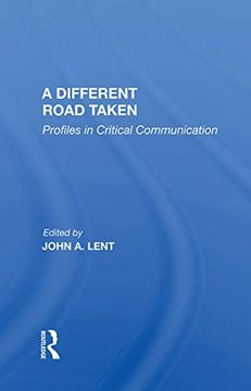 portada A Different Road Taken: Profiles in Critical Communication (in English)
