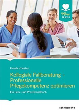 portada Kollegiale Fallberatung? Professionelle Pflegekompetenz Optimieren: Ein Lehr- und Praxishandbuch (en Alemán)