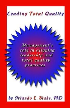 portada leading total quality: management's role in aligning leadership & total quality practice (in English)