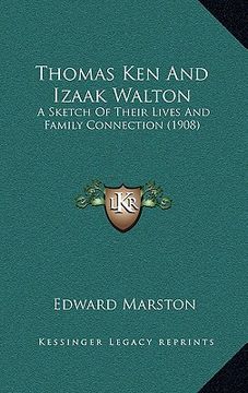portada thomas ken and izaak walton: a sketch of their lives and family connection (1908) (in English)