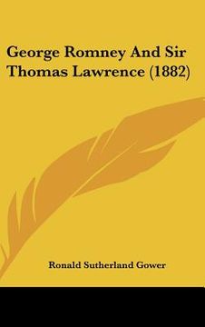 portada george romney and sir thomas lawrence (1882) (en Inglés)