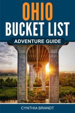 portada Ohio Bucket List Adventure Guide: Explore 100 Offbeat Destinations you Must Visit! (in English)