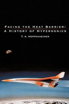 portada facing the heat barrier: a history of hypersonics (en Inglés)