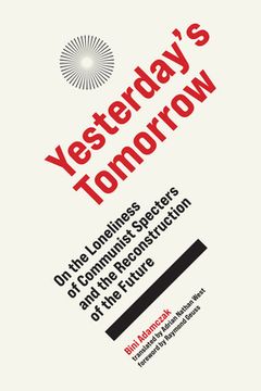 portada Yesterday'S Tomorrow: On the Loneliness of Communist Specters and the Reconstruction of the Future (en Inglés)