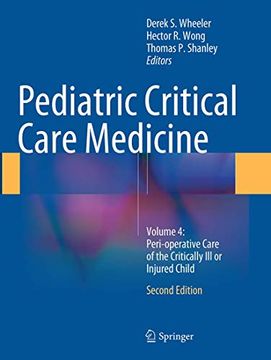 portada Pediatric Critical Care Medicine: Volume 4: Peri-Operative Care of the Critically Ill or Injured Child (en Inglés)