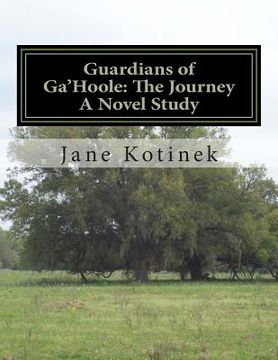 portada Guardians of Ga'Hoole: The Journey A Novel Study (en Inglés)