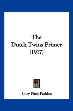 portada the dutch twins primer (1917) (en Inglés)