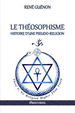 portada Le Théosophisme - Histoire d'une pseudo-religion 
