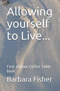 portada Allowing Yourself to Live. First Edition Coffee Table Book 