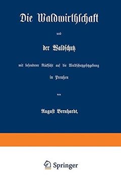 portada Die Waldwirthschaft und der Waldschutz mit besonderer Rücksicht auf die Waldschutzgesetzgebung in Preußen (German Edition)