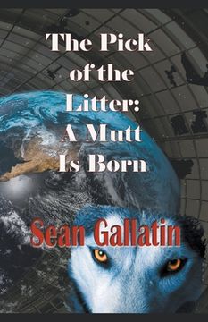 portada The Pick of the Litter: A Mutt Is Born (en Inglés)