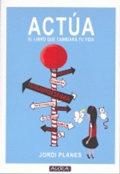 ACTUA. EL LIBRO QUE CAMBIARA TU VIDA