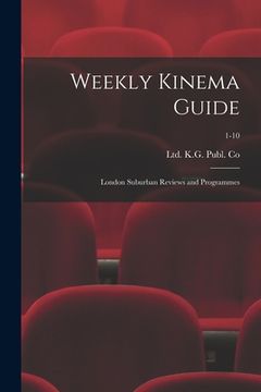 portada Weekly Kinema Guide: London Suburban Reviews and Programmes; 1-10 (en Inglés)