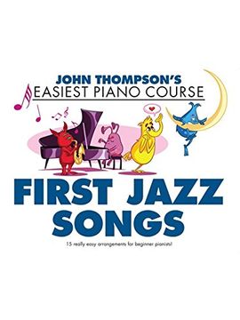 portada Thompson'S Easiest Piano Course: First Jazz Songs (John Thompson Easiest Piano)