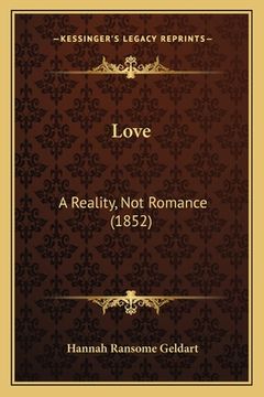 portada Love: A Reality, Not Romance (1852) (en Inglés)