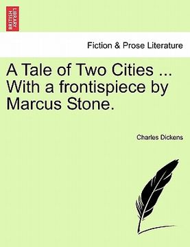 portada a tale of two cities ... with a frontispiece by marcus stone. (en Inglés)