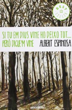 Si tu em dius vine ho deixo tot. per? digue'm vine (Catalan Edition) (en Catalán)