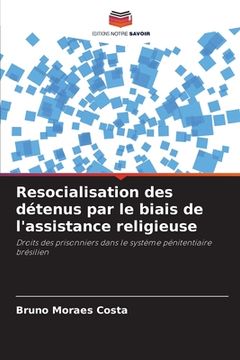 portada Resocialisation des détenus par le biais de l'assistance religieuse (en Francés)