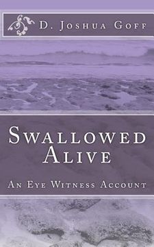 portada Swallowed Alive: An Eye Witness Account (en Inglés)