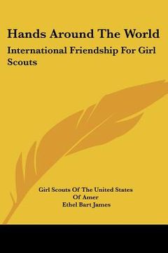 portada hands around the world: international friendship for girl scouts (en Inglés)