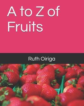 portada A to Z of Fruits (en Inglés)