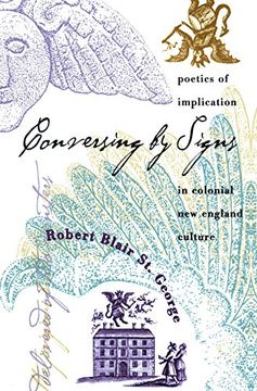 conversing by signs,poetics of implication in colonial new england culture