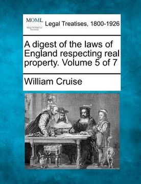 portada a digest of the laws of england respecting real property. volume 5 of 7 (in English)